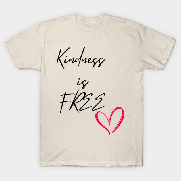 Kindness is FREE T-Shirt by Nione Apparel